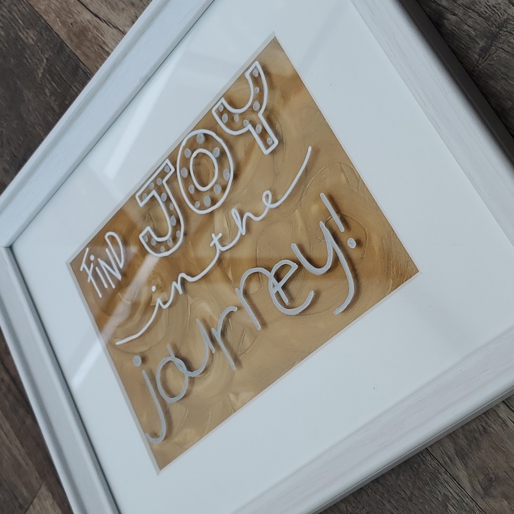 "Find joy in the journey" handpainted artwork